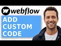 How to add custom code in Webflow