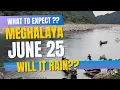 Meghalaya in June 25 Weather Road Condition Things To Pack