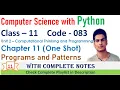 Programs and Patterns Chapter 11 Class 11 Computer Science with Python One Shot