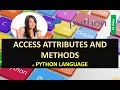HOW TO ACCESS ATTRIBUTES AND METHODS IN PYTHON LANGUAGE