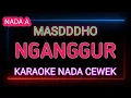 Download Lagu NGANGGUR - Karaoke Nada Cewek - Masdddho