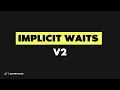 05 - Implicit and Explicit Waits