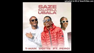 t man u0026 dotte saze salufela ubala feat dotte 