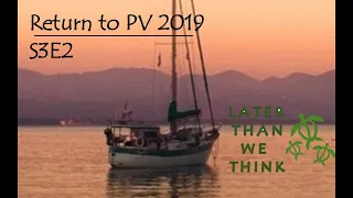 S3E2 Return to PV, Later Than We Think, SV Angelique of Vancouver
