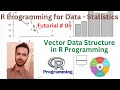 Tutorial 05 Vector Data Structure in R Programming