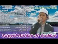 Download Lagu SHOLAWAT SAYYID HAIDAR AL HADDAR FULL ALBUM  TERBARU 2024 | SHOLAWAT VIRAL DI TIKTOK | MAHALUL QIYAM