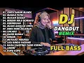 Lagu DJ REMIX DANGDUT LAWAS FULL BASS || DJ CINTA SABUN MANDI | DJ MAWAR PUTIH