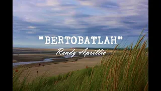 Download (audio) RENDY APRILLIO - BERTOBATLAH MP3