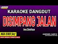 Lagu DISIMPANG JALAN KARAOKE DANGDUT - INE SINTHYA
