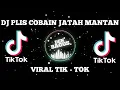 DJ PLISS COBAIN - JATAH MANTAN - VIRAL TIK - TOK REMIX