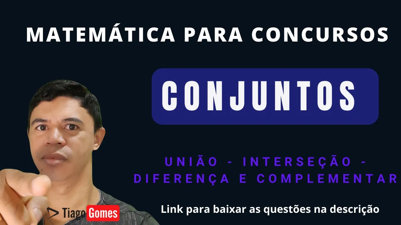 Conjuntos - União, interseção, diferença e complementar - Matemática para concursos - EB1 21 30