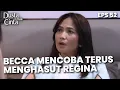 Becca Terus Menghasut Regina Untuk Membenci Kirana - DUSTA DIBALIK CINTA | Eps 52 Part 4