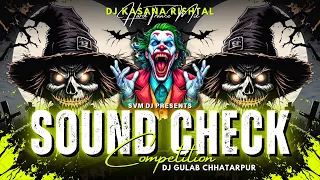 sound check competition edm dj kasana x dj gulab chhatarpur