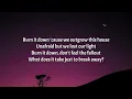 Download Lagu Against The Current - Burn It Down (Lyrics)