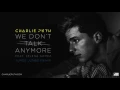 Lagu Charlie Puth - We Don't Talk Anymore (feat. Selena Gomez) [Junge Junge Remix]