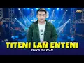 Download Lagu DELVA IRAWAN - TITENI LAN ENTENI | Feat. BINTANG FORTUNA ( Official Music Video )