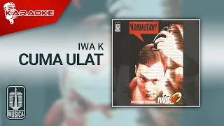 iwa k cuma ulat official karaoke video 