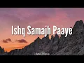 Ishq Samajh Paaye - Aditya Rikhari (Lyrics)