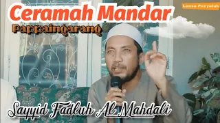 Download Ceramah Mandar | Sayyid Muhammad Fadluh Al Mahdali | Pappaingarang MP3