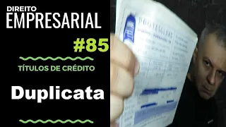 Direito Empresarial - Aula #85- Duplicata