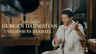 Gurgen Dabaghyan - Yeghnik Es Dardzel