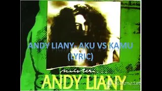 Andy liany-aku Vs kamu (lyric)