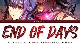 Arknights Rise From Ember Opening FULL End Of Days By ReoNa Lyrics Kan Rom Eng  Arknights Rise From Ember Opening FULL End Of Days By ReoNa Lyrics Kan Rom Eng