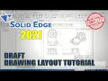 Solid Edge 2021 Draft Drawing Layout Tutorial For Beginner COMPLETE