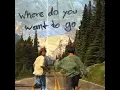 Where Do You Want To Go