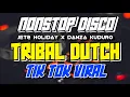 Download Lagu NEW DISCO TRIBAL DUTCH TIKTOK 2025 NONSTOP JET2 HOLIDAY X DANZA KUDURO