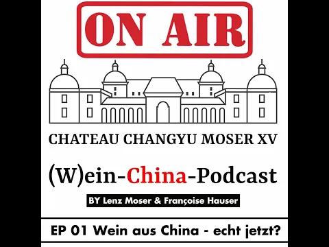 Download MP3 (W)ein-China-Podcast | EP01 Wein aus China - echt jetzt? By Lenz moser & Françoise Hauser