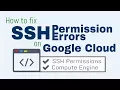 Fix SSH Linux Shell Permission Errors on Google Cloud