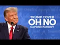 Download Lagu Donald Trump sings Oh No - Capone (Cover Song)