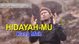 Download Hidayah-Mu - Kang Muh | Official Video Klip MP3