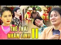 Download Lagu Phim Cổ Tích Việt Nam Dài Tập THẾ THÁI NHÂN TÌNH Phần 11 | Cổ tích Việt Nam Mới Hay Nhất 2022 THVL