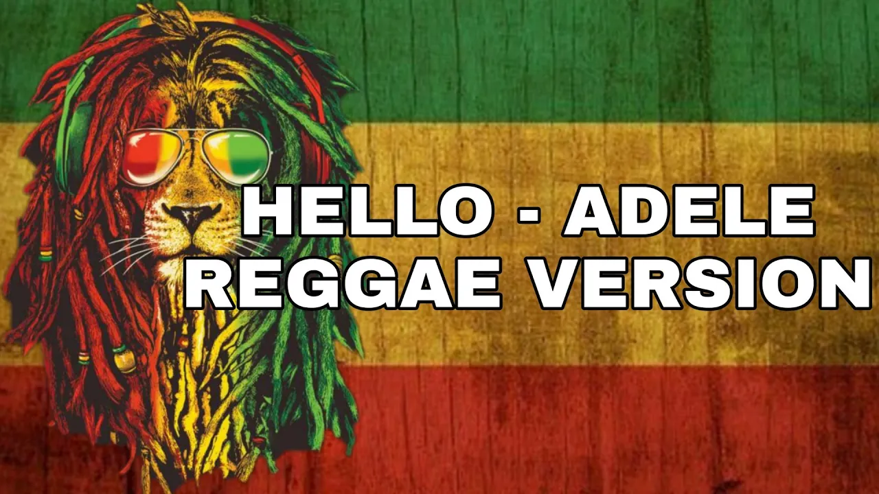 HELLO - ADELE REGGAE VERSION