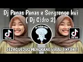 Download Lagu DJ  PANAS PANAS E SENGRENGE KUI DJ CIDRO 2 REMIX MENGKANE VIRAL TIKTOK