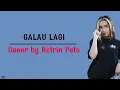 Download Lagu GALAU LAGI - VICKY SALAMOR | Cover by Ketrin Peto