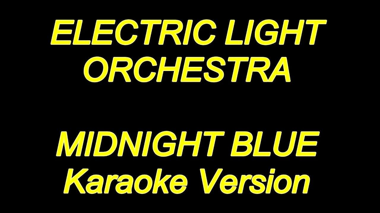 Electric Light Orchestra - Midnight Blue (Karaoke Lyrics) NEW!! Electric Light Orchestra - Midnight Blue (Karaoke Lyrics) NEW!!