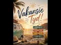 Vakansie Tyd!