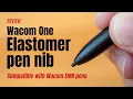 Wacom Elastomer and Felt Pen Nibs BETTER than Samsung s