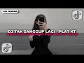 DJ TAK SANGGUP LAGI JDM PLAT KT JEDAG JEDUG REVERB BY Fiqih RMX | DJ TIKTOK TERBARU 2025!!