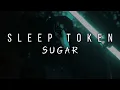 Download Lagu Sleep Token - Sugar (Lyric Video)