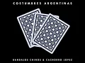 Costumbres Argentinas - Cachorro López & Bandalos Chinos