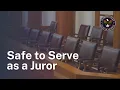 Safe to Serve as a Juror