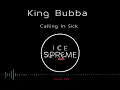 King Bubba - Calling In Sick (Ice Supreme RoadMix)