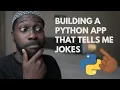 Build a Python App That Tells Jokes