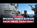 Download Lagu 50 Kapal Flotilla Tembus Blokade Gaza, Israel Siaga Cegat | Netanyahu Nekat Tampil di PBB