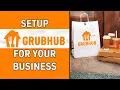 How to Setup Grubhub for Restaurants LATEST GUIDE