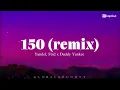 150 (remix) Yandel, Feid x Daddy Yankee (lyrics)